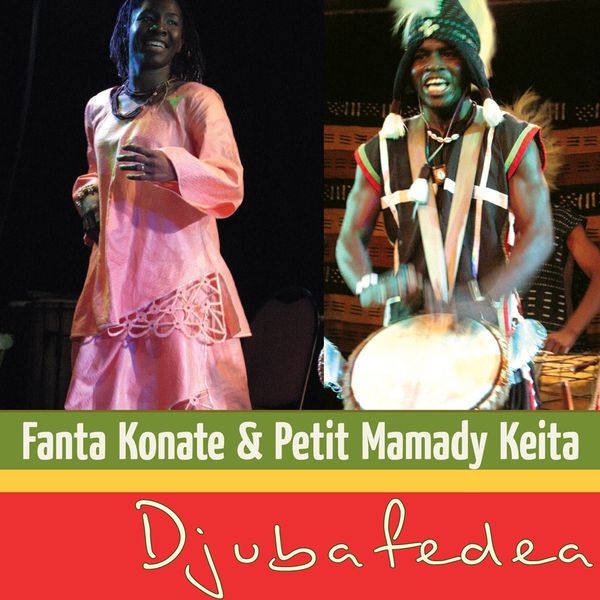 Fanta Konatê & Petit Mamady Keita - Djubafedea Fanta Konatê & Petit Mamady Keita - Djubafedea