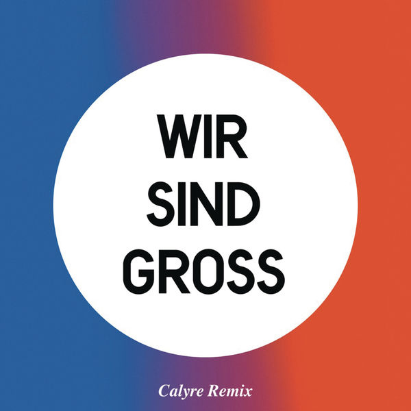 Mark Forster - Wir sind groß (Calyre Remix) Mark Forster - Wir sind groß (Calyre Remix)