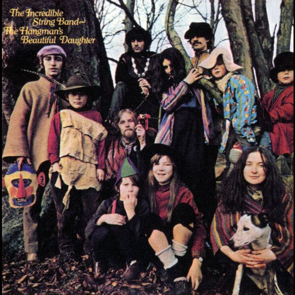 The Incredible String Band - The Hangman's Beautiful Daughter The Incredible String Band - The Hangman's Beautiful Daughter
