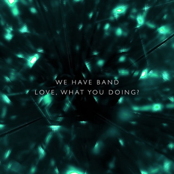 We Have Band|Love what you doing? EP We Have Band|Love what you doing? EP