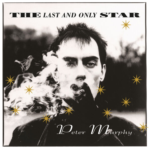 Peter Murphy|The Last and Only Star (Rarities) Peter Murphy|The Last and Only Star (Rarities)