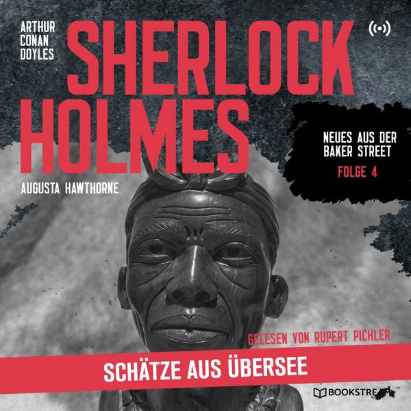 Arthur Conan Doyle - Sherlock Holmes: Schätze aus Übersee (Neues aus der Baker Street 4) Arthur Conan Doyle - Sherlock Holmes: Schätze aus Übersee (Neues aus der Baker Street 4)