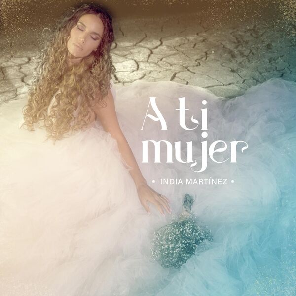India Martínez|A Ti, Mujer India Martínez|A Ti, Mujer