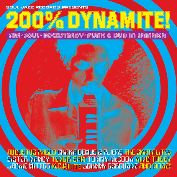 Various Artists|Soul Jazz Records Presents 200% DYNAMITE! Ska, Soul, Rocksteady, Funk & Dub in Jamaica