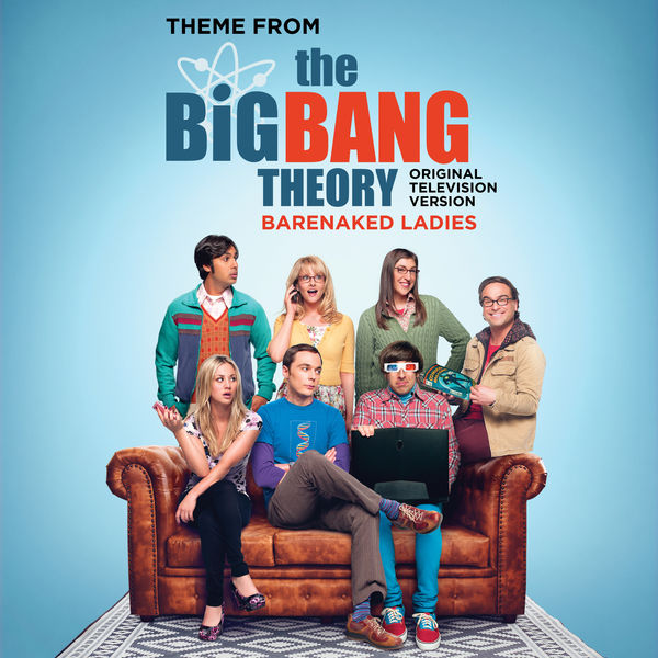 Barenaked Ladies - Theme From The Big Bang Theory (Original Television Version) Barenaked Ladies - Theme From The Big Bang Theory (Original Television Version)