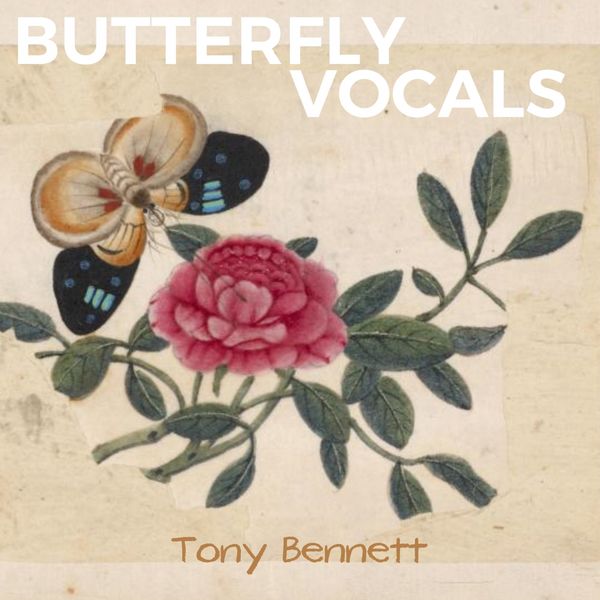 Tony Bennett - Butterfly Vocals Tony Bennett - Butterfly Vocals