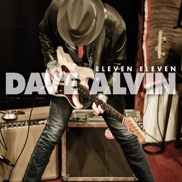 Dave alvin|Eleven Eleven