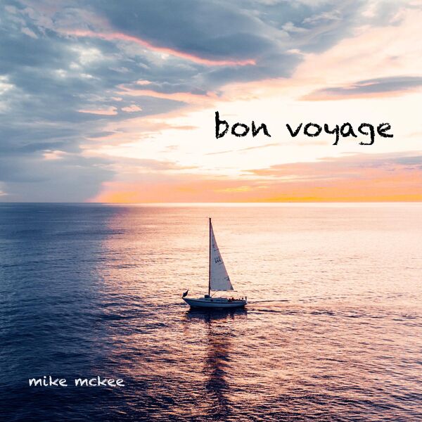 Mike McKee|bon voyage Mike McKee|bon voyage