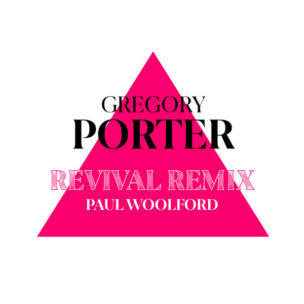 Gregory Porter|Revival (Paul Woolford Remix) Gregory Porter|Revival (Paul Woolford Remix)