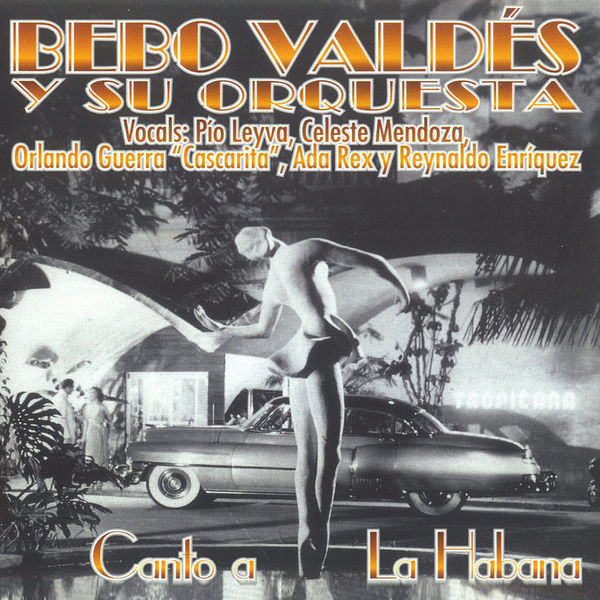 Bebo Valdés y su Orquesta - Canto a La Habana Bebo Valdés y su Orquesta - Canto a La Habana