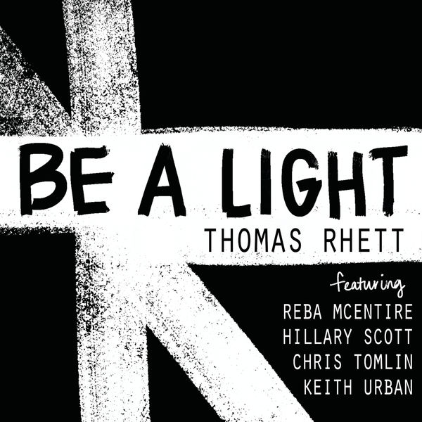 Thomas Rhett - Be A Light Thomas Rhett - Be A Light