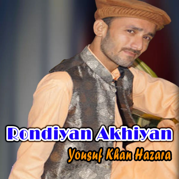 Yousuf Khan Hazara - Rondiyan Akhiyan Yousuf Khan Hazara - Rondiyan Akhiyan