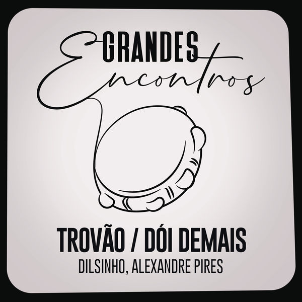 Grandes Encontros|Trovão / Dói Demais