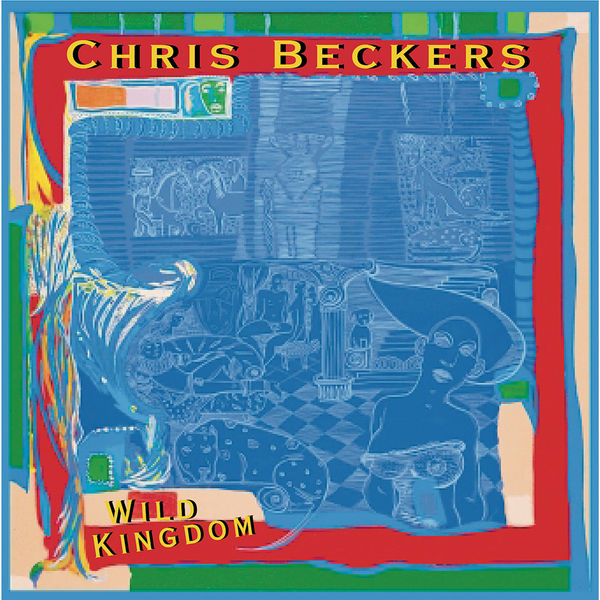 Chris Beckers - Wild Kingdom Chris Beckers - Wild Kingdom