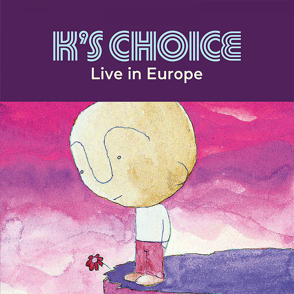 K’s Choice|Live in Europe