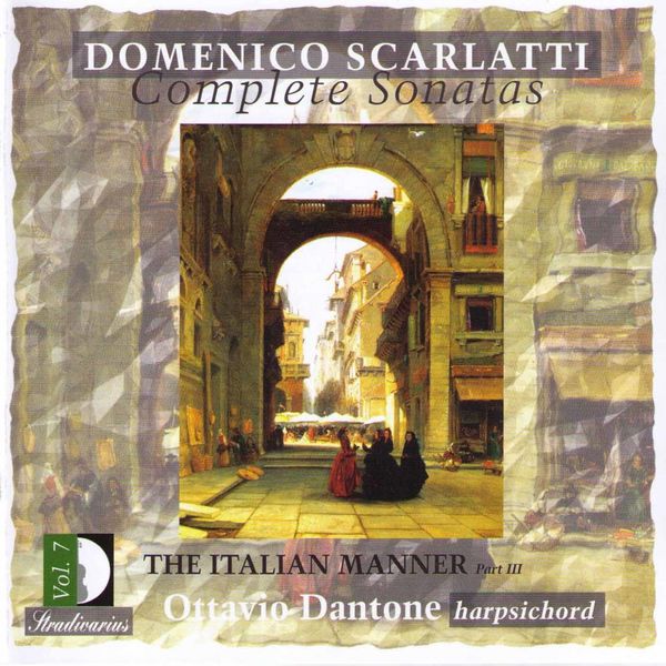 Ottavio Dantone|Scarlatti: Complete Sonatas, Vol. 7 Ottavio Dantone|Scarlatti: Complete Sonatas, Vol. 7