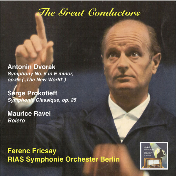 Berlin Deutsches Symphony Orchestra|The Great Conductors: Ferenc Fricsay & RIAS Symphonie Orchester, Berlin: Antonin Dvorak: Symphony No.5 in E minor, Op. 95 (The New World) – Sergei Prokofieff: Symphonie Classique, Op. 25 – Maurice Ravel: Bolero Berlin Deutsches Symphony Orchestra|The Great Conductors: Ferenc Fricsay & RIAS Symphonie Orchester, Berlin: Antonin Dvorak: Symphony No.5 in E minor, Op. 95 (The New World) – Sergei Prokofieff: Symphonie Classique, Op. 25 – Maurice Ravel: Bolero