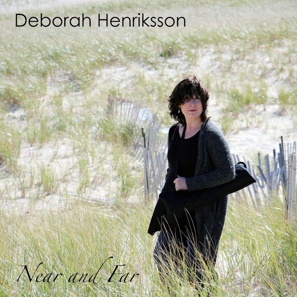 Deborah Henriksson - Near and Far Deborah Henriksson - Near and Far