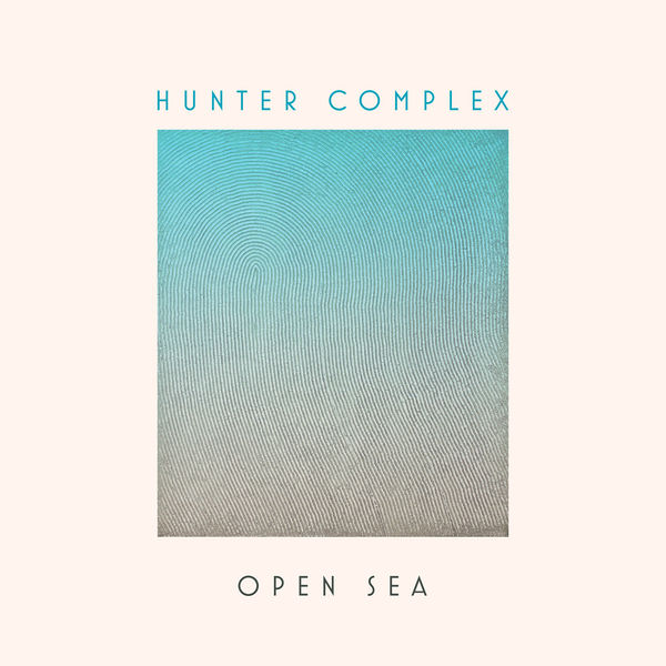 Hunter Complex|Open Sea Hunter Complex|Open Sea