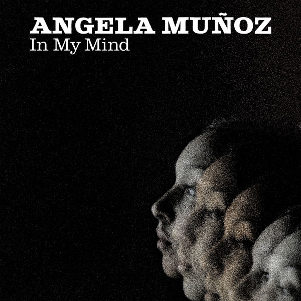 Angela Muñoz - In My Mind Angela Muñoz - In My Mind