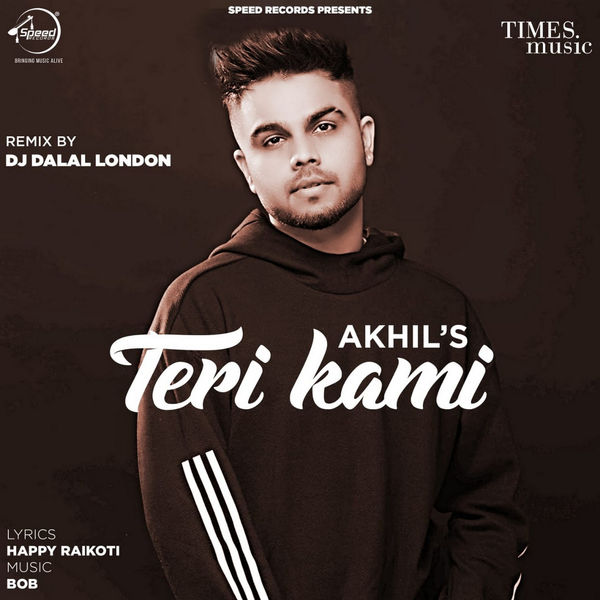 Akhil|Teri Kami - Single (DJ Dalal London Remix) Akhil|Teri Kami - Single (DJ Dalal London Remix)