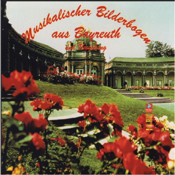 Various Artists - Musikalischer Bilderbogen aus Bayreuth Various Artists - Musikalischer Bilderbogen aus Bayreuth