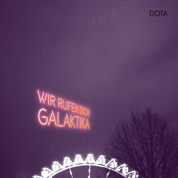 Dota Kehr|Wir Rufen Dich, Galaktika Dota Kehr|Wir Rufen Dich, Galaktika