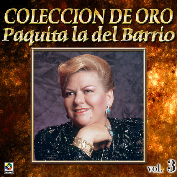 Paquita La Del Barrio - Colección De Oro, Vol. 3: La Huerfanita Paquita La Del Barrio - Colección De Oro, Vol. 3: La Huerfanita