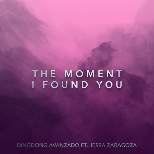 Album The Moment I Found You Feat Jessa Zaragosa Dingdong Avanzado Qobuz Download And Streaming In High Quality qobuz