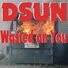 DSUN Wasted on You