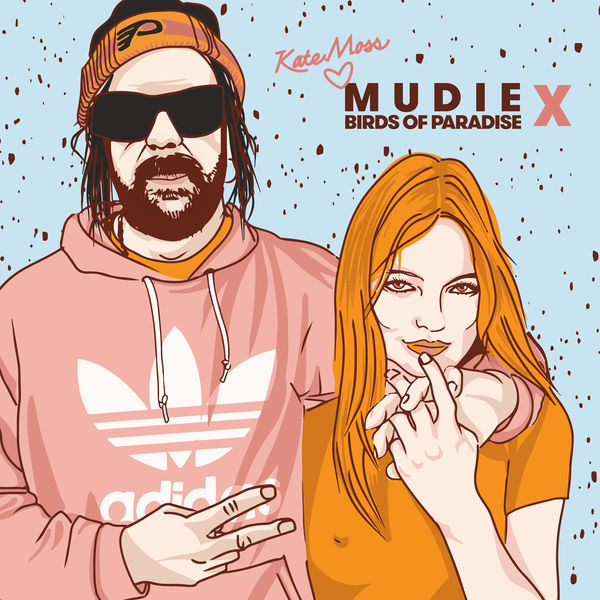 Mudie - Kate Moss (feat. Birds of Paradise) - Single Mudie - Kate Moss (feat. Birds of Paradise) - Single