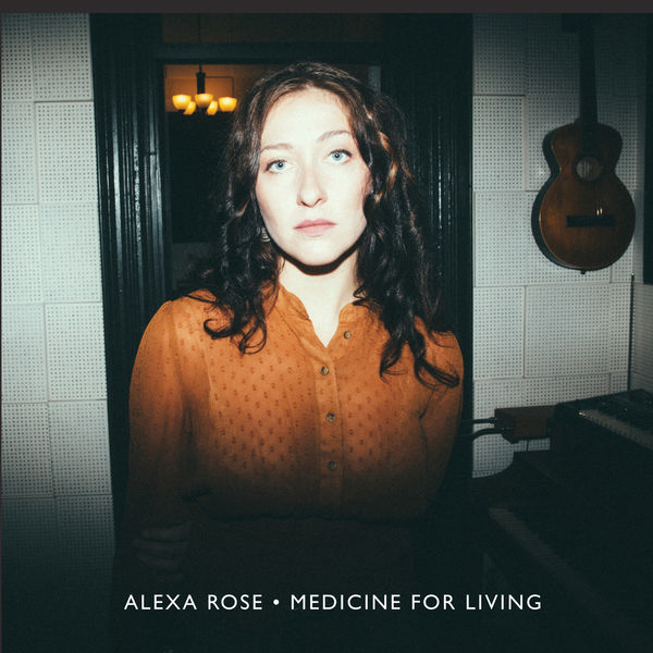 Alexa Rose - Medicine for Living Alexa Rose - Medicine for Living