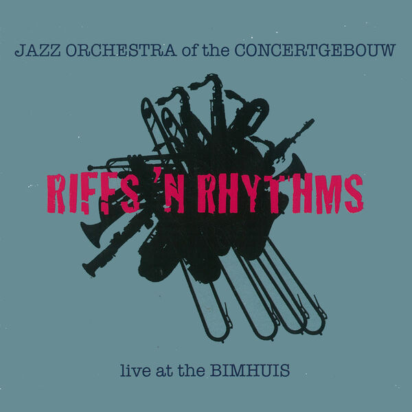Jazz Orchestra of the Concertgebouw|Riffs 'n Rhythms (Live at the Bimhuis) Jazz Orchestra of the Concertgebouw|Riffs 'n Rhythms (Live at the Bimhuis)