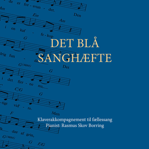 Højskolesangbogen|Det Blå Sanghæfte - Klaverakkompagnement til fællessang Højskolesangbogen|Det Blå Sanghæfte - Klaverakkompagnement til fællessang
