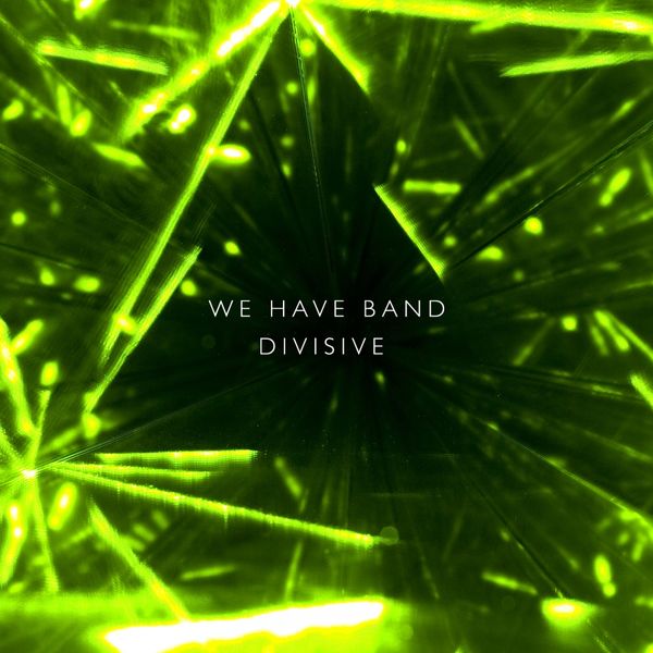 We Have Band|Divisive We Have Band|Divisive