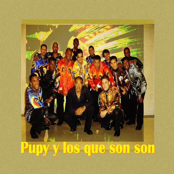 Pupy y los que Son Son|Pupy y Los que Son Son Best Of Pupy y los que Son Son|Pupy y Los que Son Son Best Of