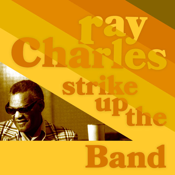 Ray Charles - Strike Up the Band Ray Charles - Strike Up the Band