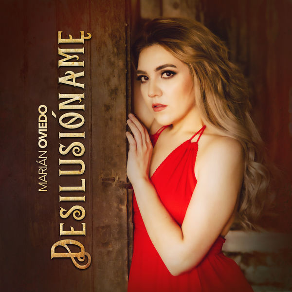 Marián Oviedo - Desilusióname Marián Oviedo - Desilusióname