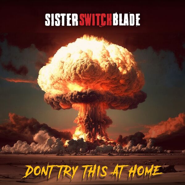 Sister Switchblade|Don't Try This at Home Sister Switchblade|Don't Try This at Home