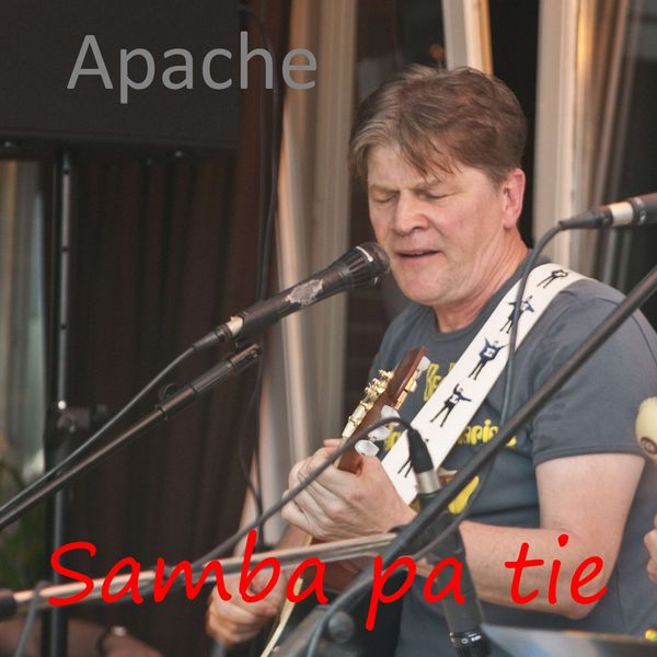 Apache - Samba Pa Tie (2018 Unplugged) Apache - Samba Pa Tie (2018 Unplugged)