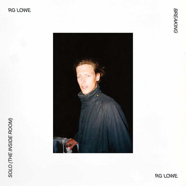 RG Lowe - Solo (The Inside Room) / Breaking RG Lowe - Solo (The Inside Room) / Breaking