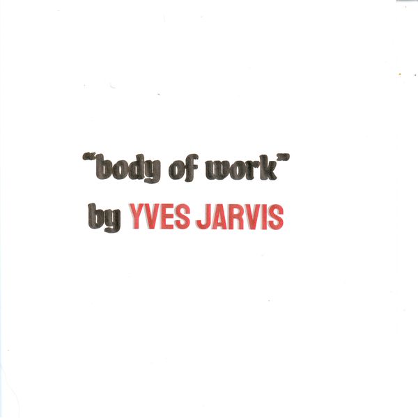 Yves Jarvis|Body Of Work