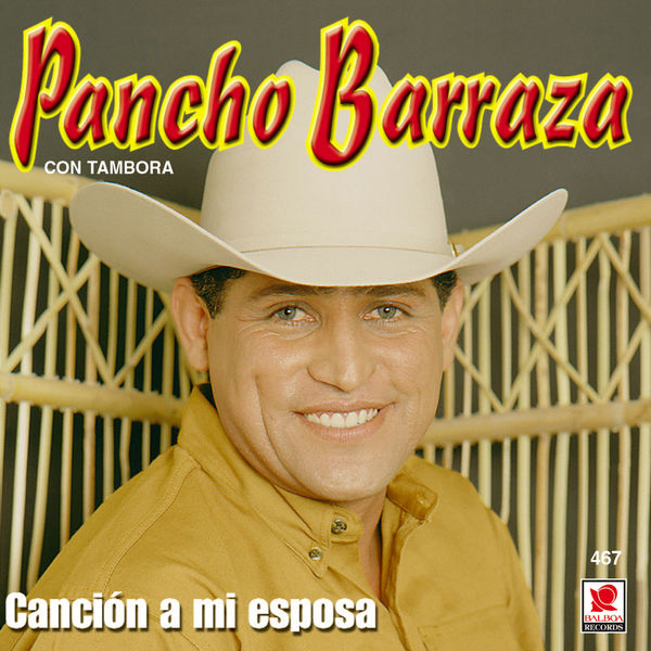 Pancho Barraza - Canción A Mi Esposa Pancho Barraza - Canción A Mi Esposa