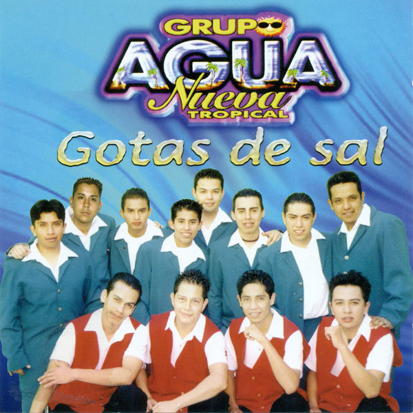Grupo Agua Nueva Tropical - Gotas de Sal Grupo Agua Nueva Tropical - Gotas de Sal