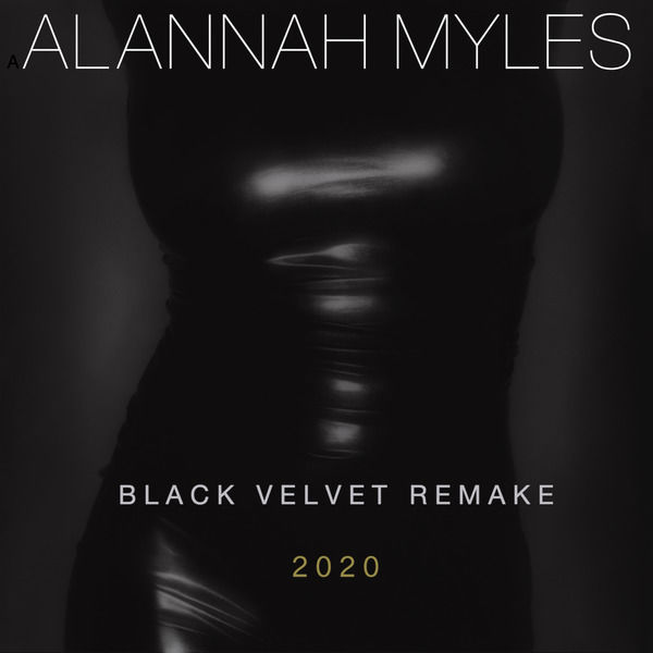 Black Velvet (Remake 2020), Alannah Myles - Qobuz