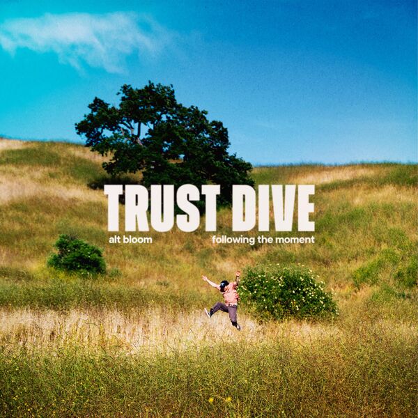 Trust Dive, Alt Bloom - Qobuz