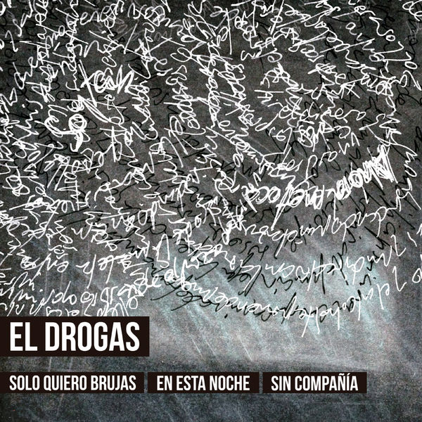 El Drogas|Solo quiero brujas en esta noche sin compañía