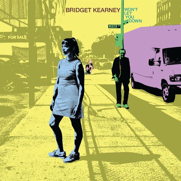 Bridget Kearney - Won't Let You Down Bridget Kearney - Won't Let You Down