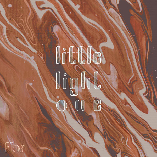 Flor - little light one Flor - little light one