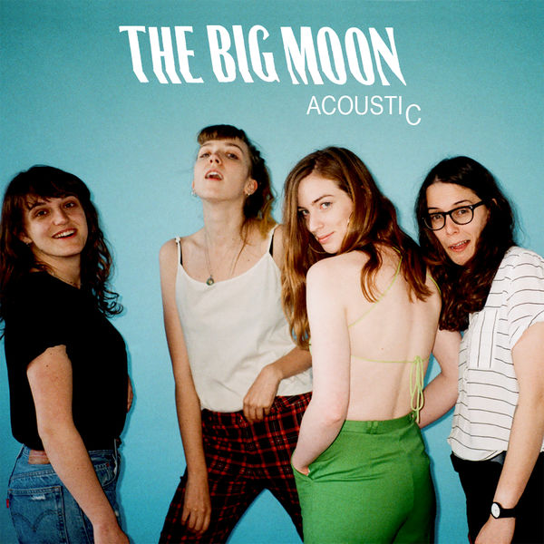 The Big Moon|Sucker (Acoustic) The Big Moon|Sucker (Acoustic)